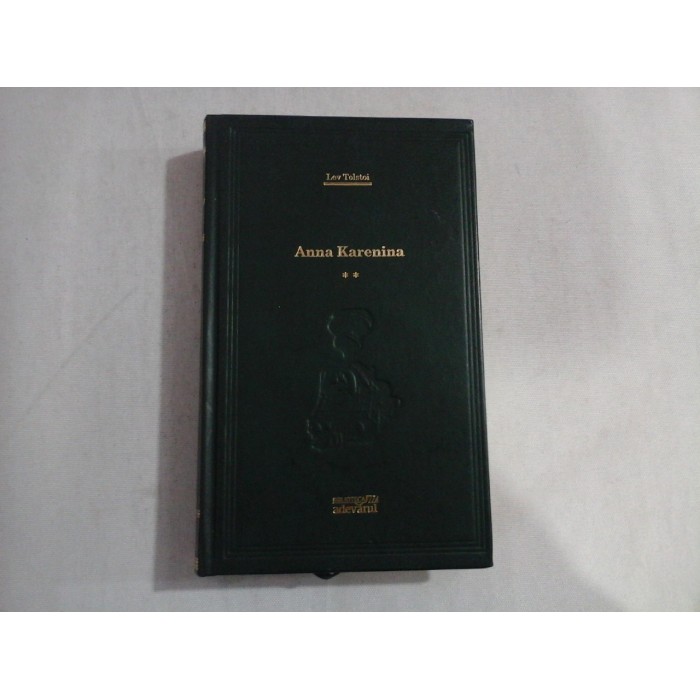 ANNA KARENINA - LEV TOLSTOI - VOL 2 - Editura Adevarul, 2008 ANNA KARENINA - LEV TOLSTOI - VOL 2 - Editura Adevarul, 2008